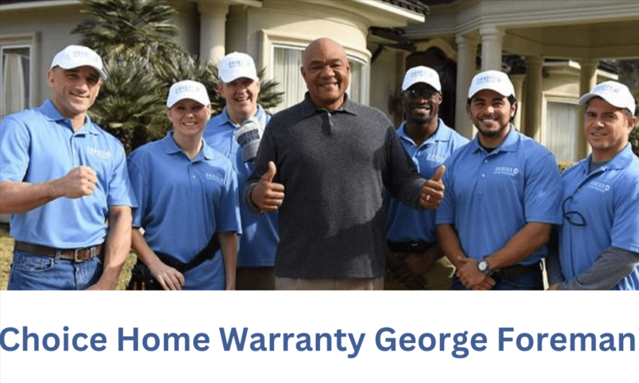 Choice Home Warranty George Foreman: A Winning Partnership for Homeowners