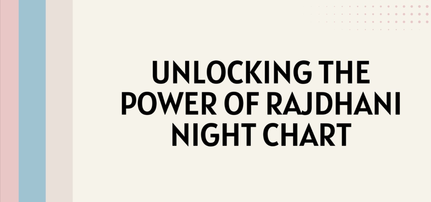 Rajdhani Night Chart: A Guide to Win Satta Matka, Proven WiStrategies and Successful Outcomes!